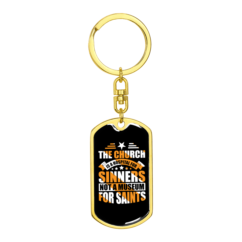 Church Is A Hospital Stainless Steel or 18k Gold Premium Swivel Dog Tag Keychain