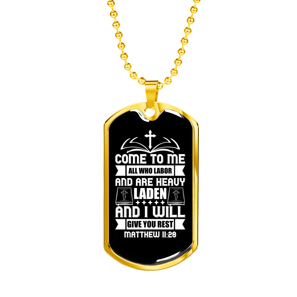 Come To Me All Who Labor Matthew 11:28 Necklace Stainless Steel or 18k Gold Dog Tag 24" Chain-Express Your Love Gifts
