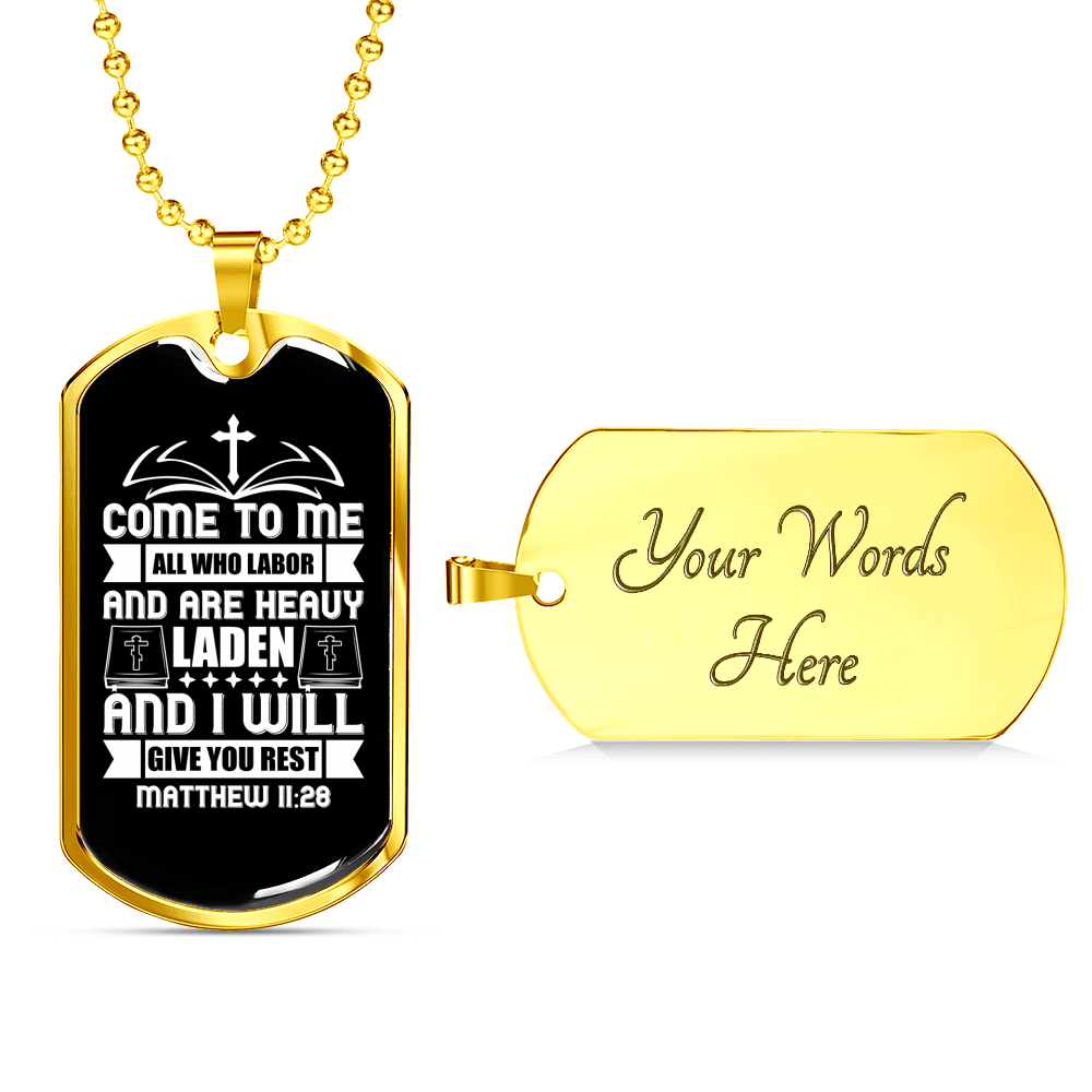 Come To Me All Who Labor Matthew 11:28 Necklace Stainless Steel or 18k Gold Dog Tag 24" Chain-Express Your Love Gifts