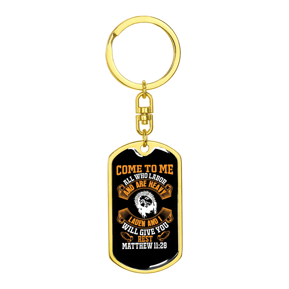 Come To Me Matthew 11:28 Stainless Steel or 18k Gold Premium Swivel Dog Tag Keychain