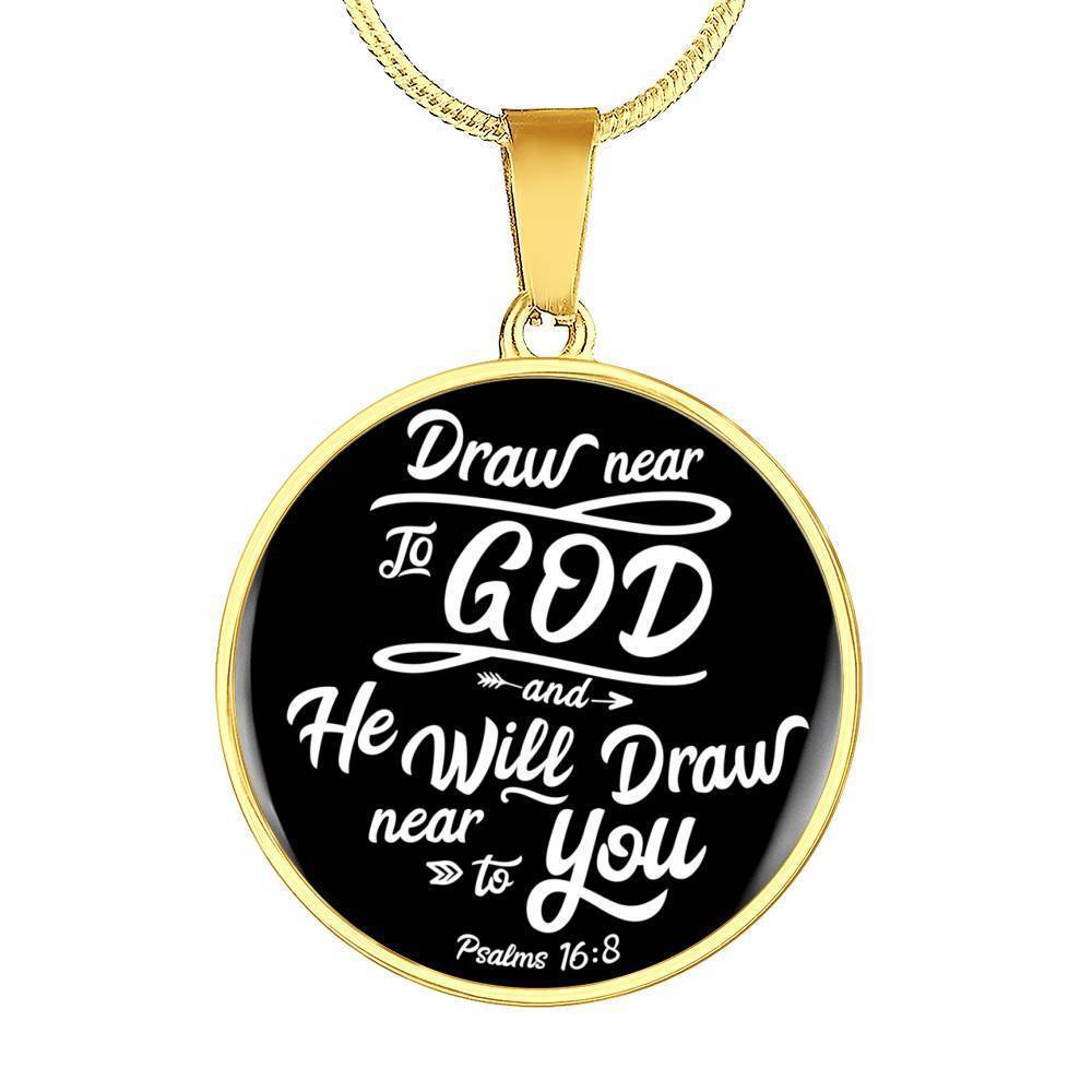 Draw Close To God Bible Verse Circle Necklace Stainless Steel or 18k Gold 18-22"