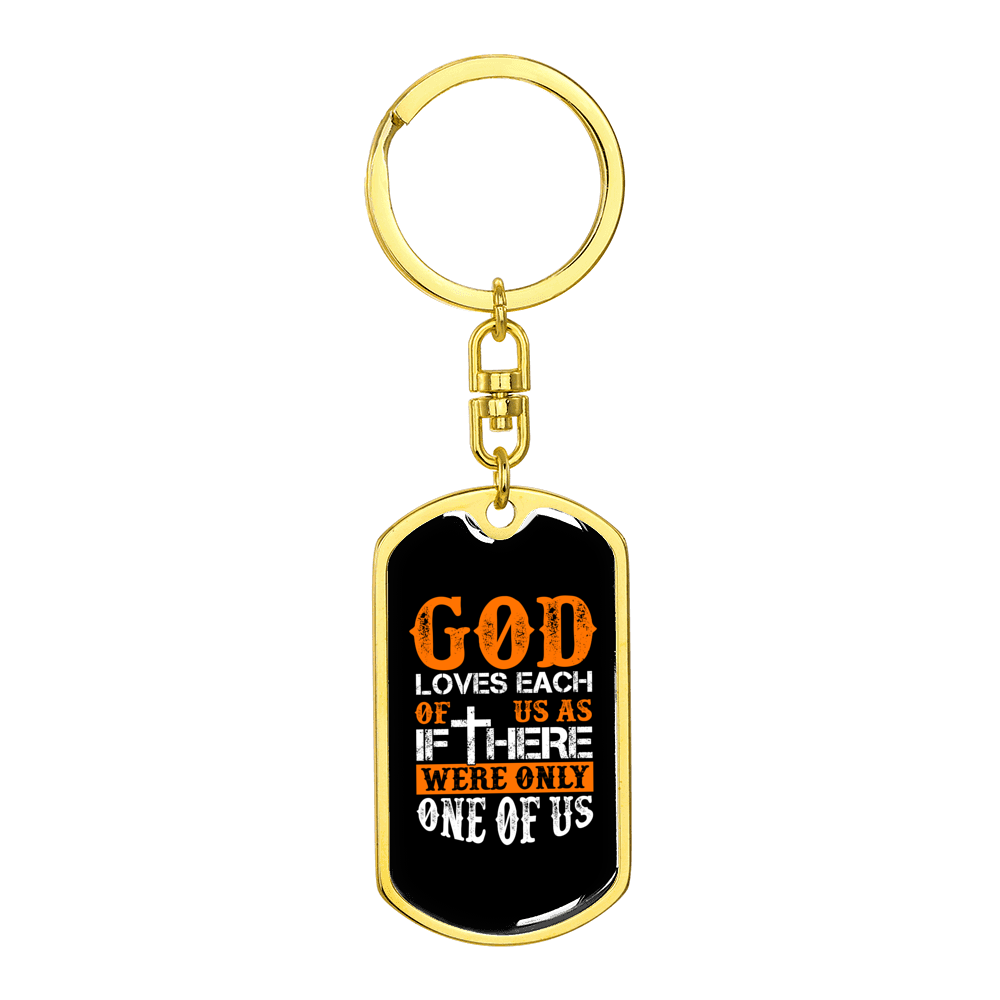 Each Of Us God Loves Stainless Steel or 18k Gold Premium Swivel Dog Tag Keychain