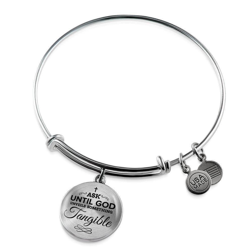 Faith Ask Until God Stainless Steel or 18k Gold Circle Bangle Bracelet - Express Your Love Gifts