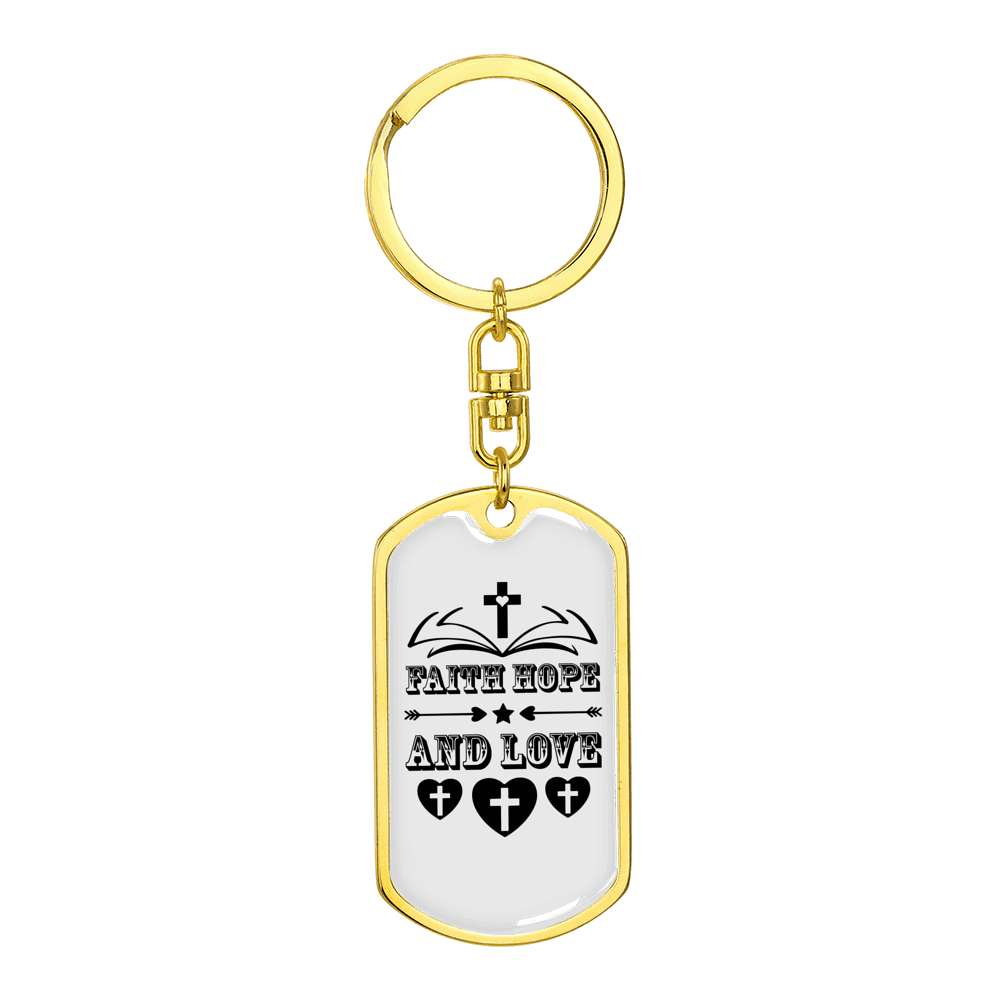 Faith Hope And Love Stainless Steel or 18k Gold Premium Swivel Dog Tag Keychain