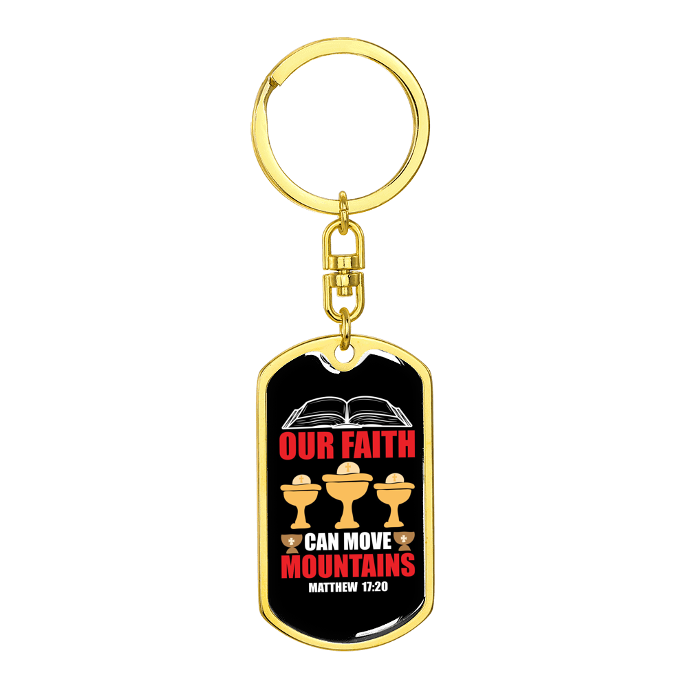 Faith Move Mountains Matthew 17:20 Stainless Steel or 18k Gold Premium Swivel Dog Tag Keychain