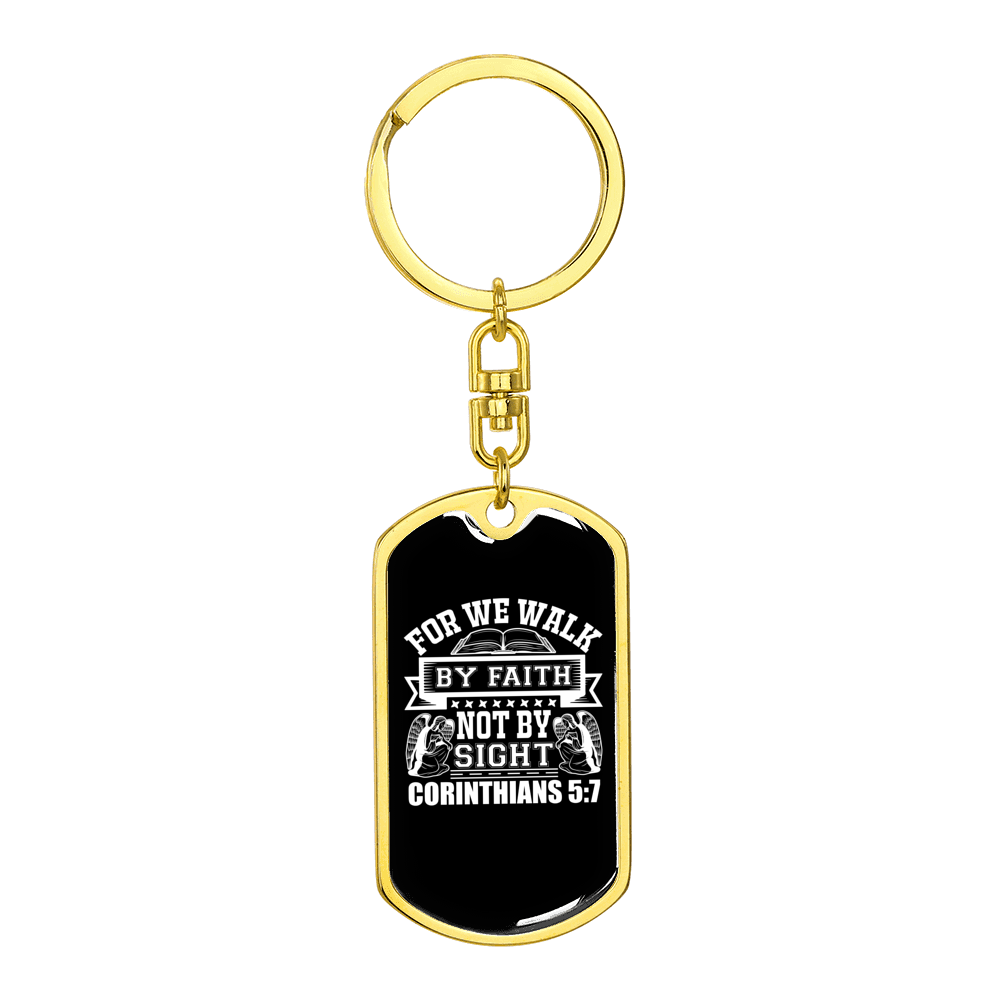 Faith Not Sight 2 Corinthians 5:7 Stainless Steel or 18k Gold Premium Swivel Dog Tag Keychain