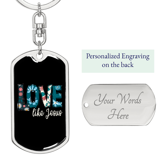 Floral Love Like Jesus Keychain Stainless Steel or 18k Gold Dog Tag Keyring-Express Your Love Gifts
