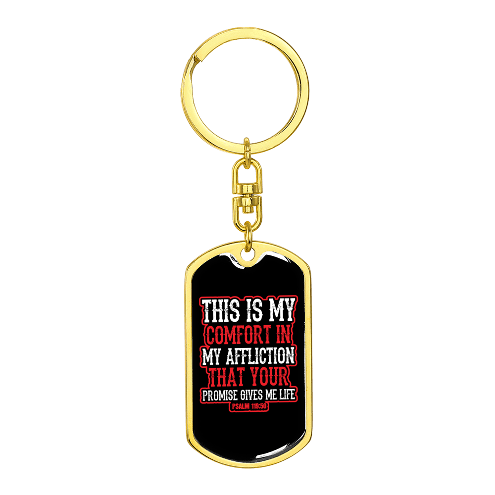 Gives Me Life Psalm 119:50 Stainless Steel or 18k Gold Premium Swivel Dog Tag Keychain