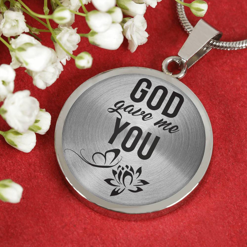 God Gave Me You Circle Necklace Stainless Steel 18-22" - Express Your Love Gifts