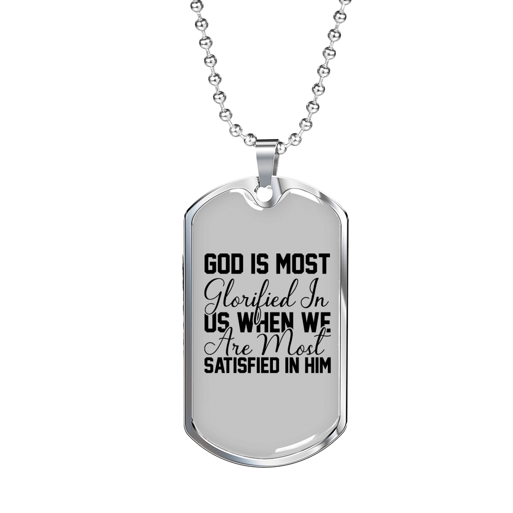 God Is Most Glorified Necklace Stainless Steel or 18k Gold Dog Tag 24" Chain-Express Your Love Gifts