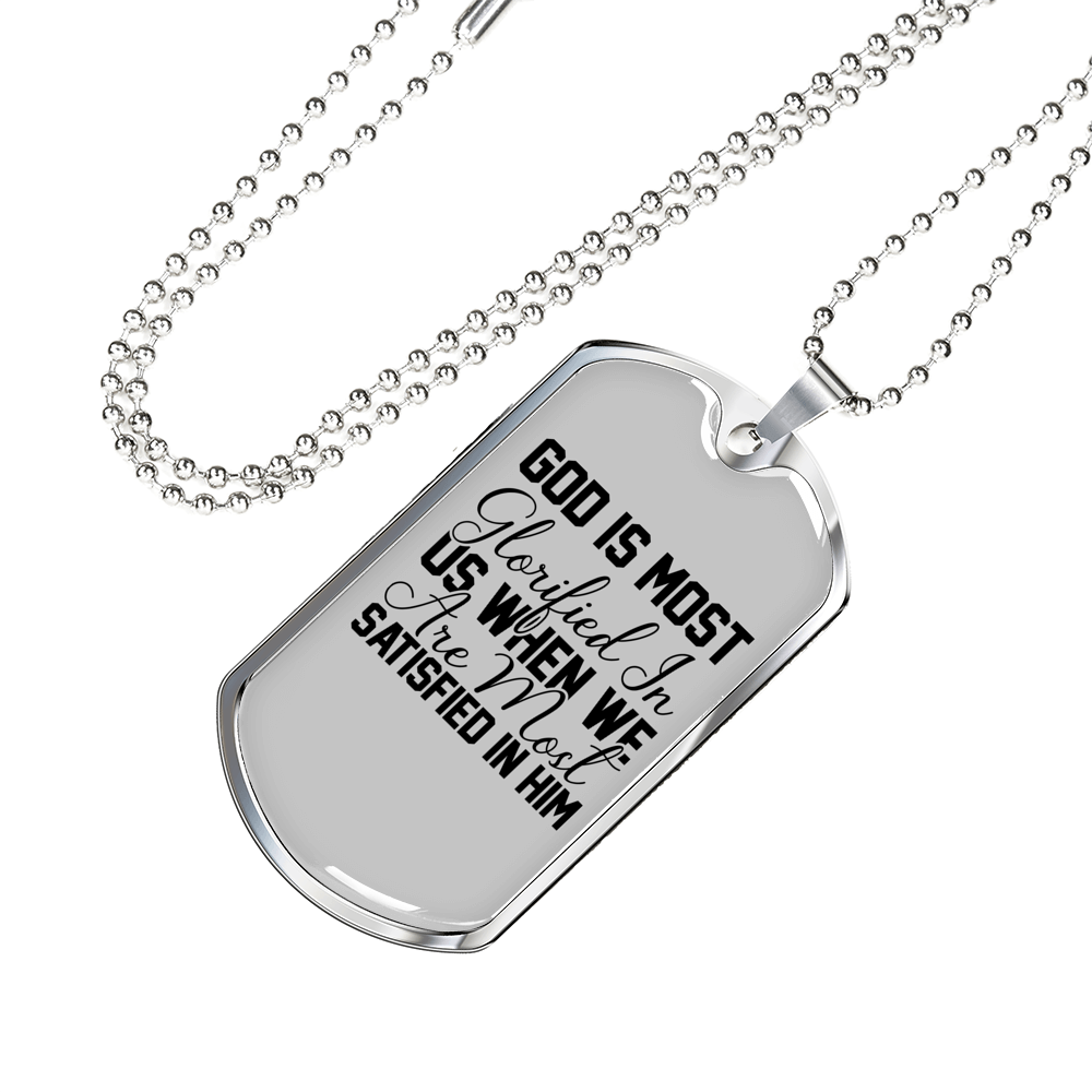 God Is Most Glorified Necklace Stainless Steel or 18k Gold Dog Tag 24" Chain-Express Your Love Gifts
