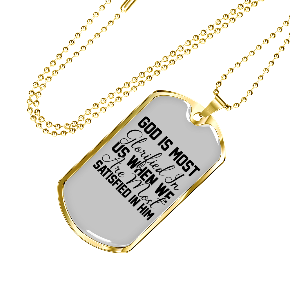 God Is Most Glorified Necklace Stainless Steel or 18k Gold Dog Tag 24" Chain-Express Your Love Gifts