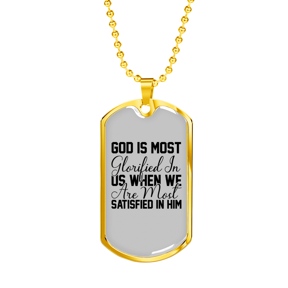 God Is Most Glorified Necklace Stainless Steel or 18k Gold Dog Tag 24" Chain-Express Your Love Gifts