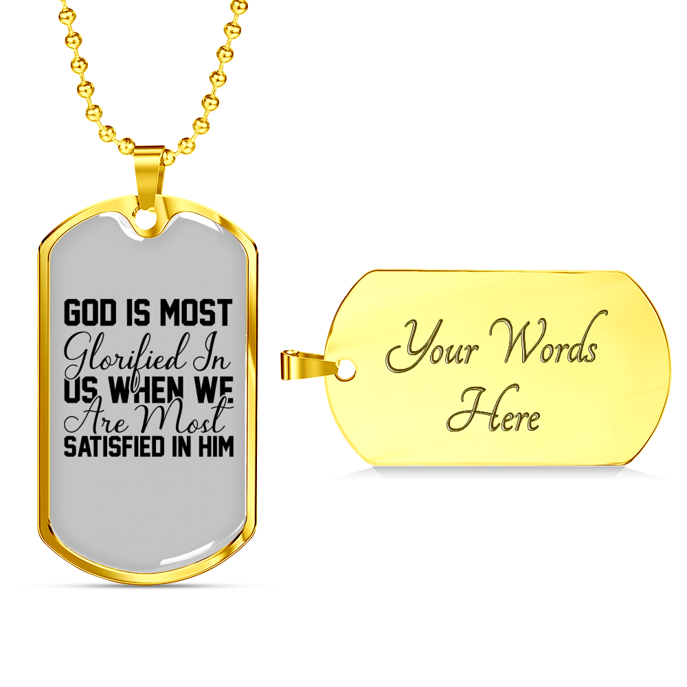 God Is Most Glorified Necklace Stainless Steel or 18k Gold Dog Tag 24" Chain-Express Your Love Gifts