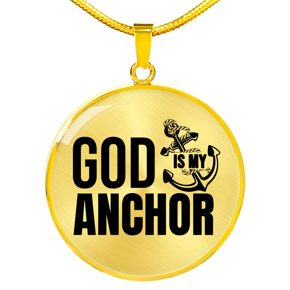 God Is My Anchor Necklace Circle Pendant Stainless Steel or 18k Gold 18-22"