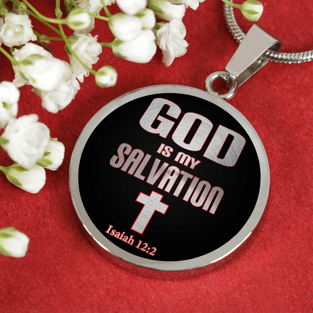 God Is My Salvation Isaiah 12:2 Necklace Circle Pendant Stainless Steel or 18k Gold 18-22-Express Your Love Gifts