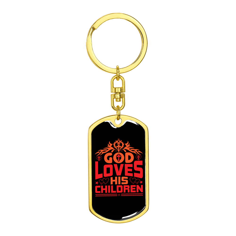 God Loves His Children Stainless Steel or 18k Gold Premium Swivel Dog Tag Keychain
