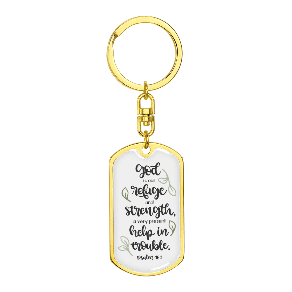God Refuge And Strength Psalm 46:1 Stainless Steel or 18k Gold Premium Swivel Dog Tag Keychain