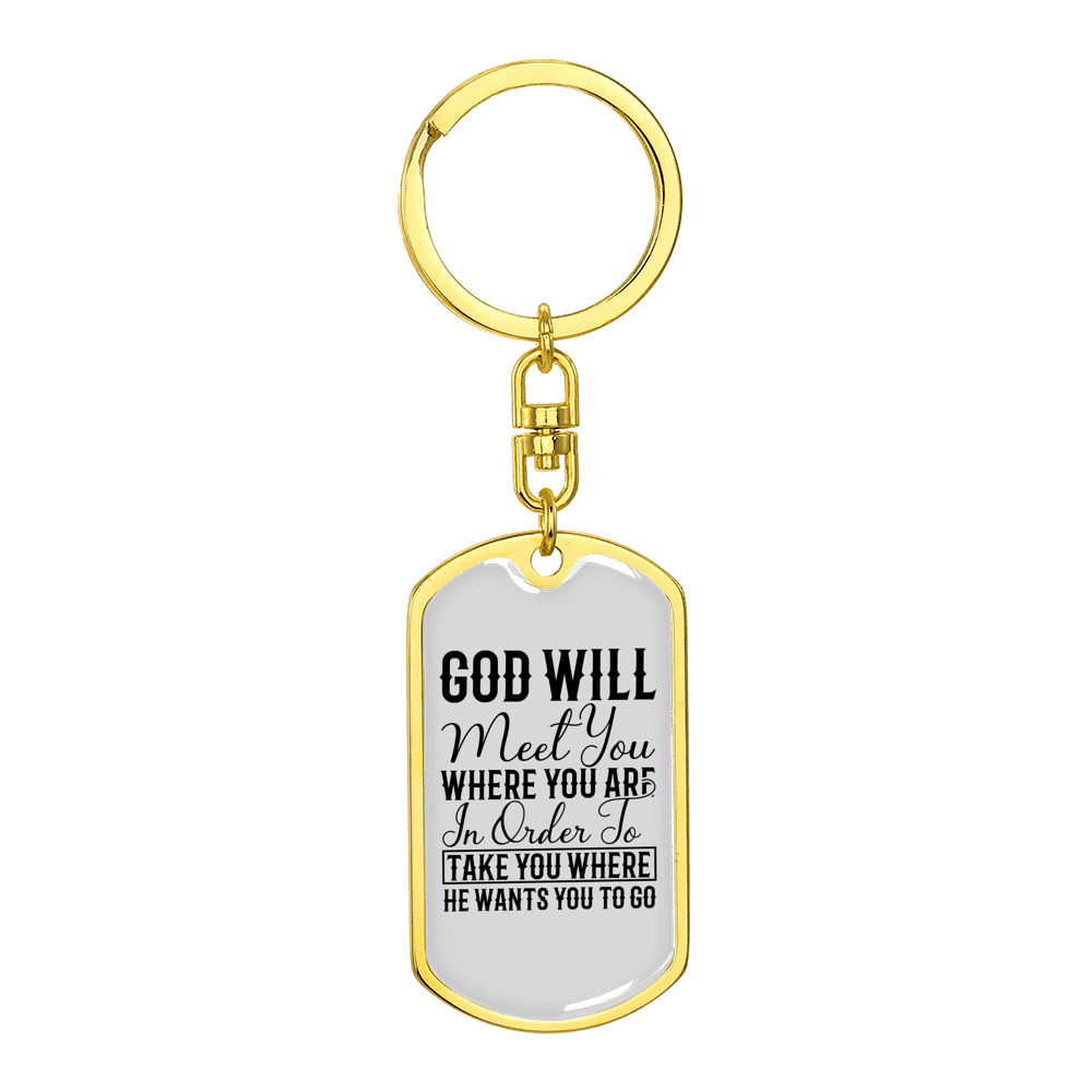 God Will Meet You Stainless Steel or 18k Gold Premium Swivel Dog Tag Keychain