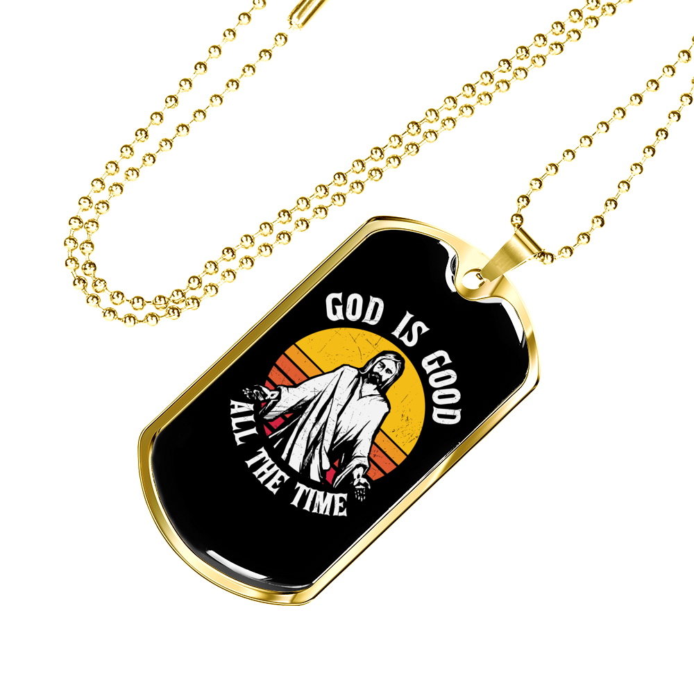 Good All The Time Necklace Stainless Steel or 18k Gold Dog Tag 24" Chain-Express Your Love Gifts