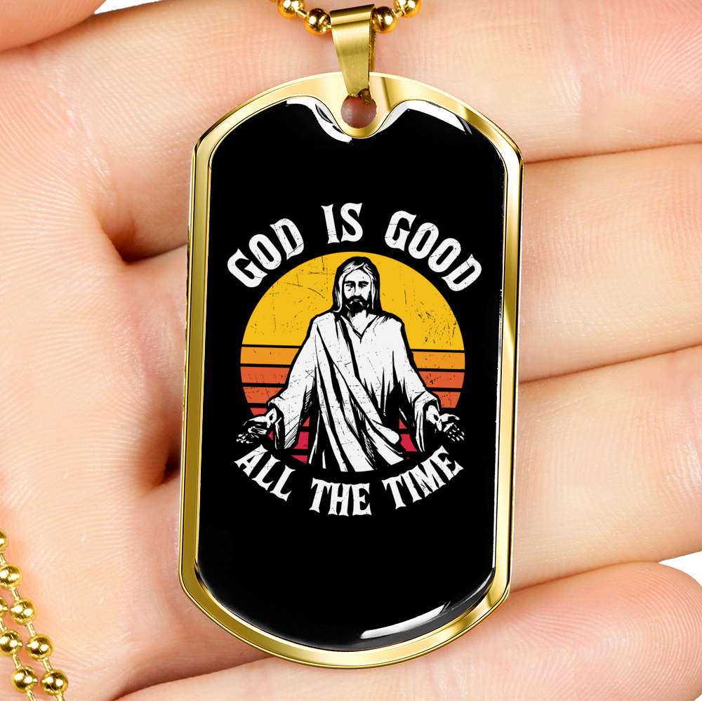 Good All The Time Necklace Stainless Steel or 18k Gold Dog Tag 24" Chain-Express Your Love Gifts