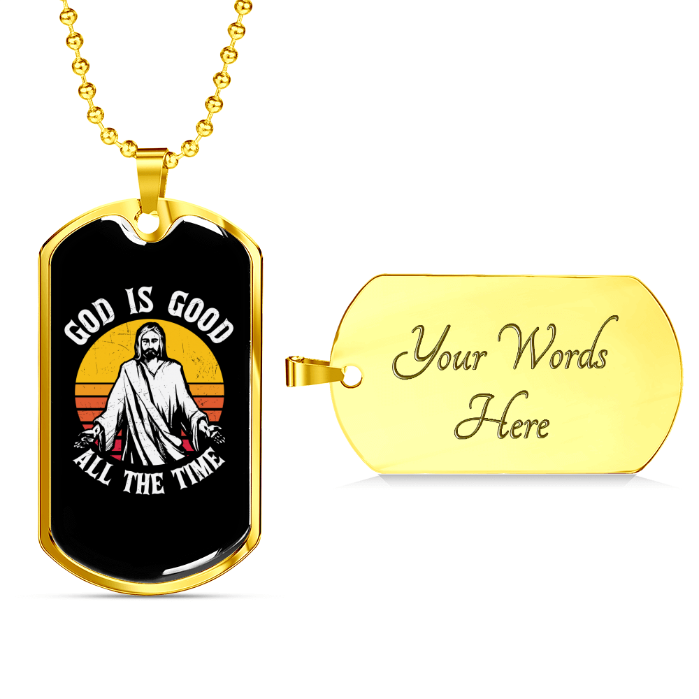 Good All The Time Necklace Stainless Steel or 18k Gold Dog Tag 24" Chain-Express Your Love Gifts