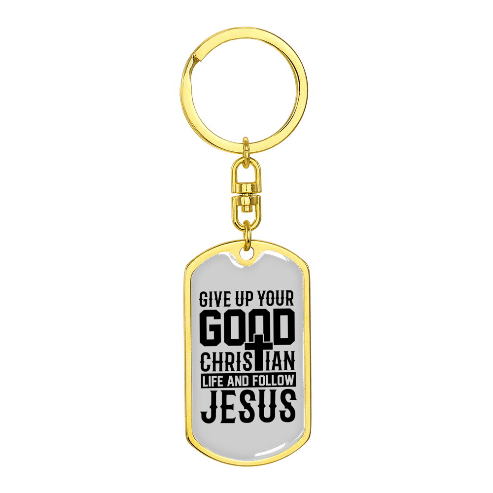 Good Christian Life Stainless Steel or 18k Gold Premium Swivel Dog Tag Keychain