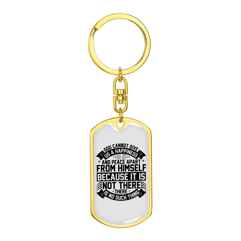 Happiness And Peace In God Stainless Steel or 18k Gold Premium Swivel Dog Tag Keychain