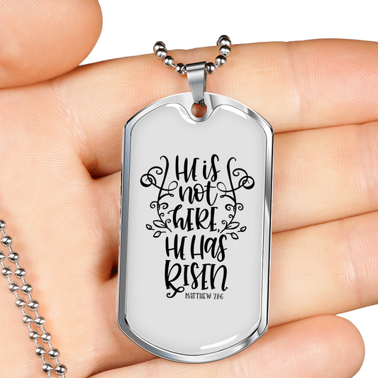 He Has Risen Matthew 28:6 Necklace Stainless Steel or 18k Gold Dog Tag 24" Chain-Express Your Love Gifts
