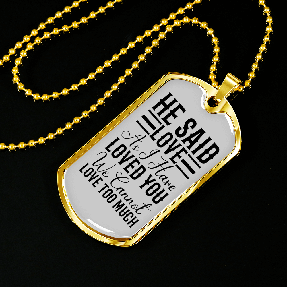 He Said Love Necklace Stainless Steel or 18k Gold Dog Tag 24" Chain-Express Your Love Gifts