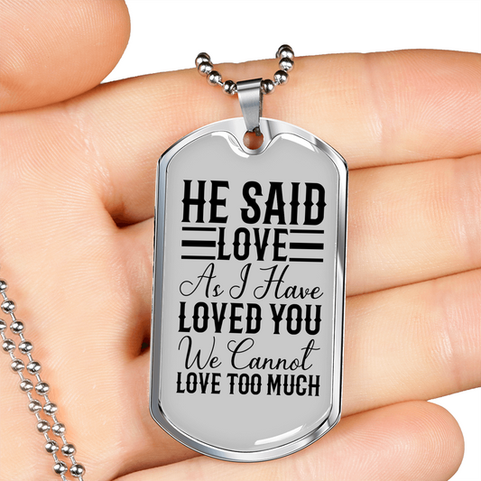 He Said Love Necklace Stainless Steel or 18k Gold Dog Tag 24" Chain-Express Your Love Gifts
