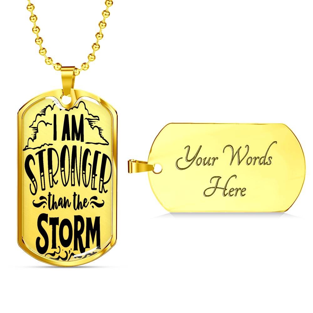 Stronger Than the Storm Dog Tag Stainless Steel or 18k Gold 24" Ball Chain-Express Your Love Gifts