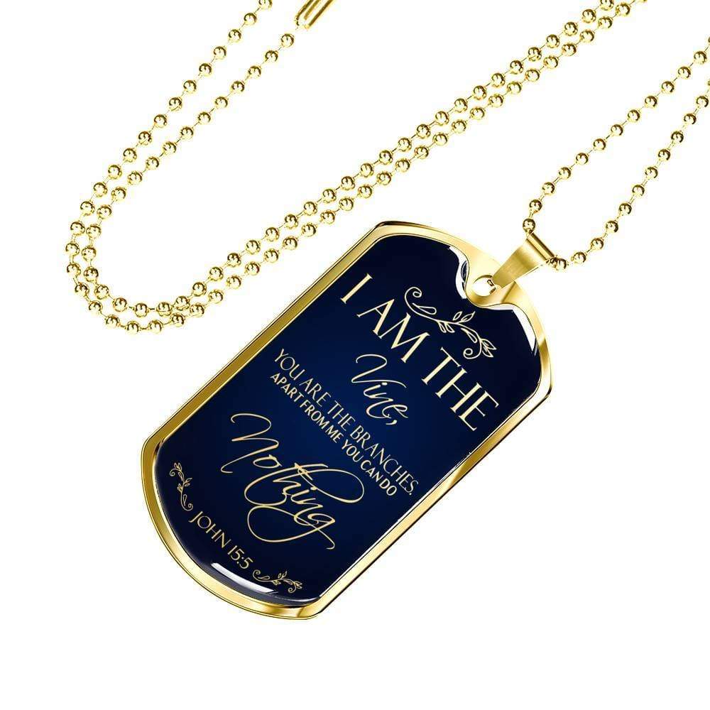 I Am The Vine Bible Verse Dog Tag Stainless Steel or 18k Gold 24" Chain - Express Your Love Gifts