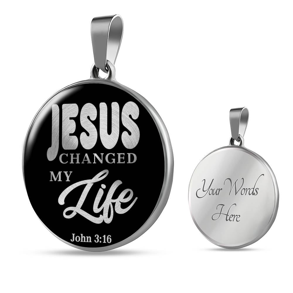 Jesus Changed My Life Circle Necklace Stainless Steel or 18k Gold 18-Express Your Love Gifts