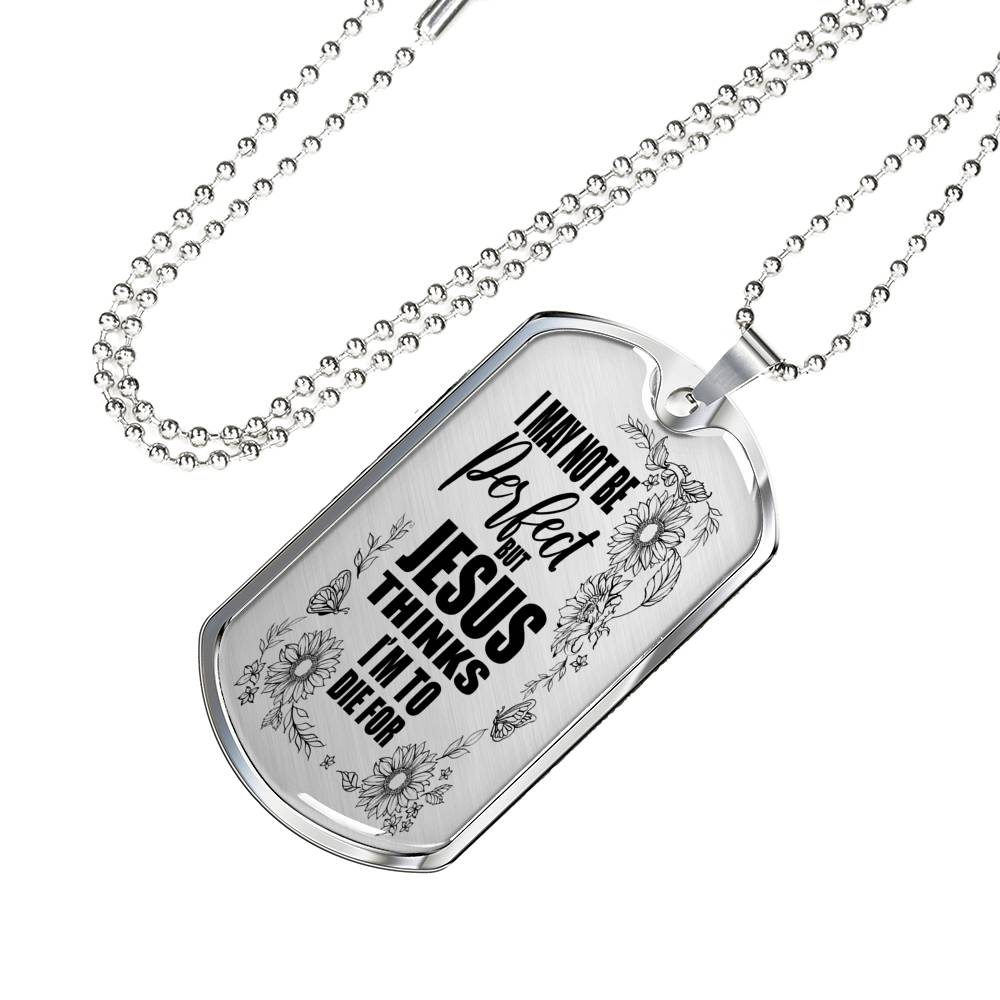 Jesus Think I'm To Die For Stainless Steel or 18k Gold Dog Tag 24"-Express Your Love Gifts