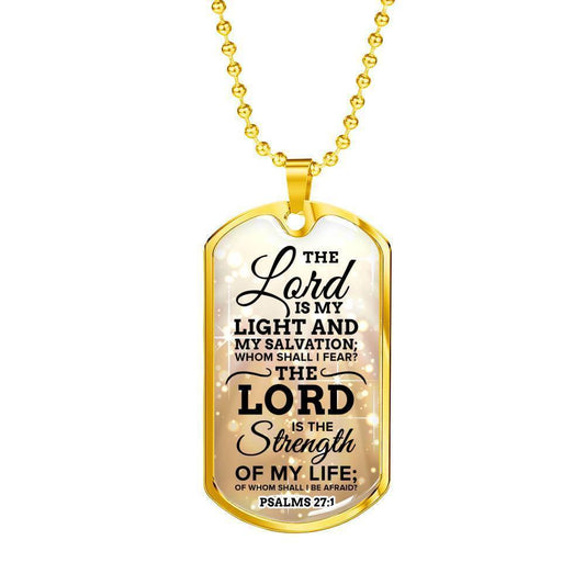 Lord Is My Strength Psalm 27:1 Necklace Stainless Steel or 18k Gold Dog Tag 24" Chain