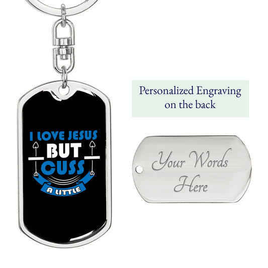 Love Jesus But Cuss Christian Keychain Stainless Steel or 18k Gold Dog Tag Keyring-Express Your Love Gifts