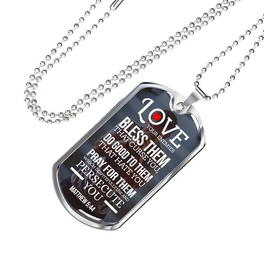 Love Your Enemies And Pray For Everyone Faith Gear Necklace Stainless Steel or 18k Gold Dog Tag w 24" Chain