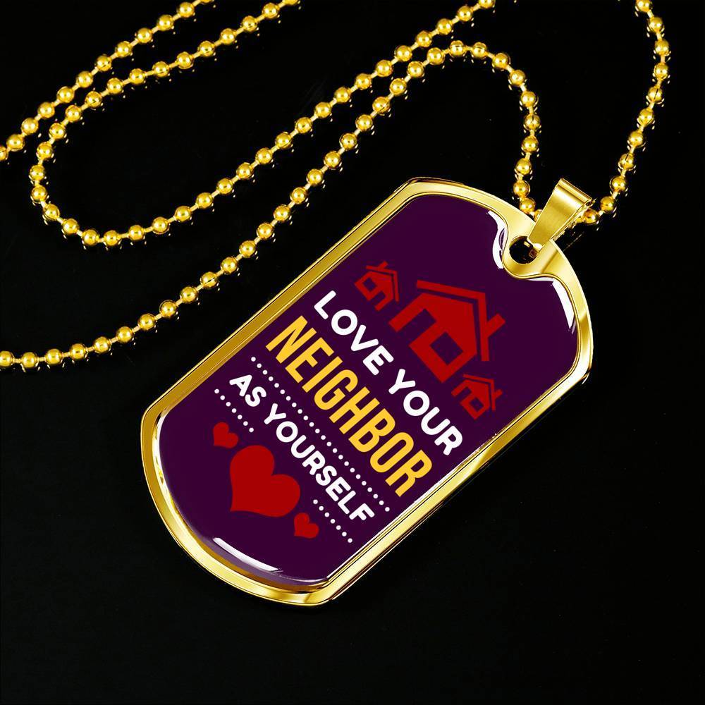 Love Your Neighbor As Yourself Bible Verse Gift Mark Necklace Stainless Steel or 18k Gold Dog Tag 24" Chain-Express Your Love Gifts