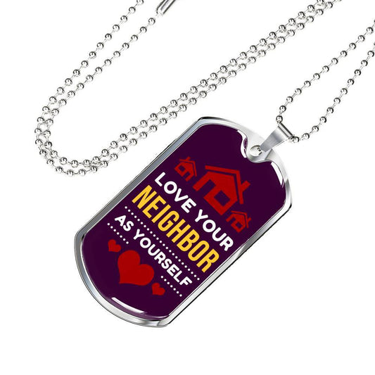 Love Your Neighbor As Yourself Bible Verse Gift Mark Necklace Stainless Steel or 18k Gold Dog Tag 24" Chain-Express Your Love Gifts
