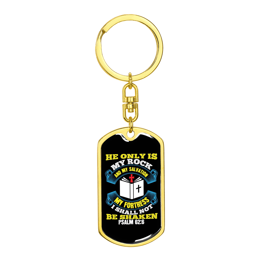 My Rock & Salvation Psalm 62:6 Stainless Steel or 18k Gold Premium Swivel Dog Tag Keychain