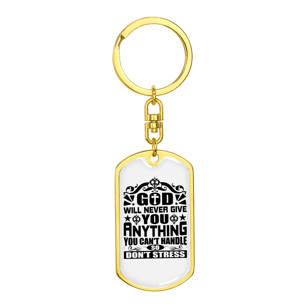Never Give You Anything Stainless Steel or 18k Gold Premium Swivel Dog Tag Keychain