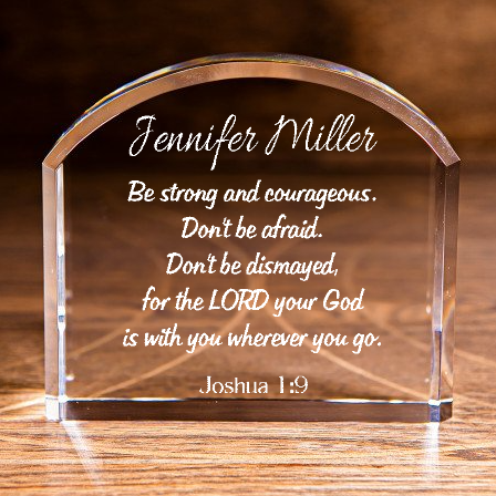 Joshua 1:9 Be Strong and Courageous Arch Top Crystal Personalized Christian Gift-Express Your Love Gifts