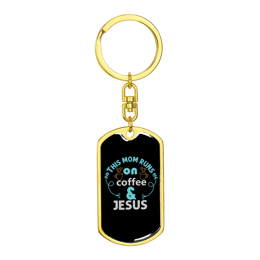 Runs On Coffee And Jesus Stainless Steel or 18k Gold Premium Swivel Dog Tag Keychain