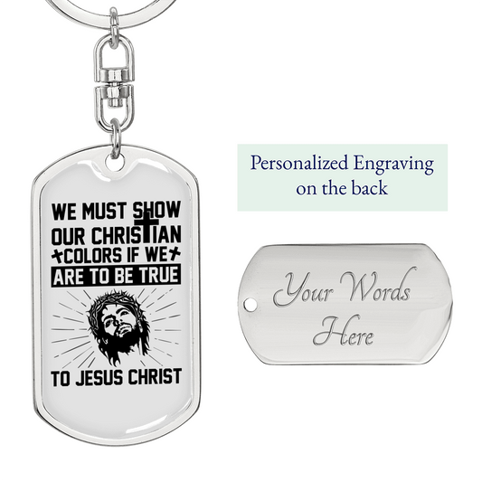 Show Our Christian Colors Keychain Stainless Steel or 18k Gold Dog Tag Keyring-Express Your Love Gifts