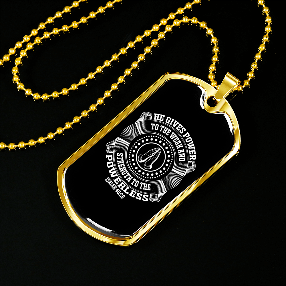 Strength To Powerless Christian Necklace Stainless Steel or 18k Gold Dog Tag 24" Chain-Express Your Love Gifts