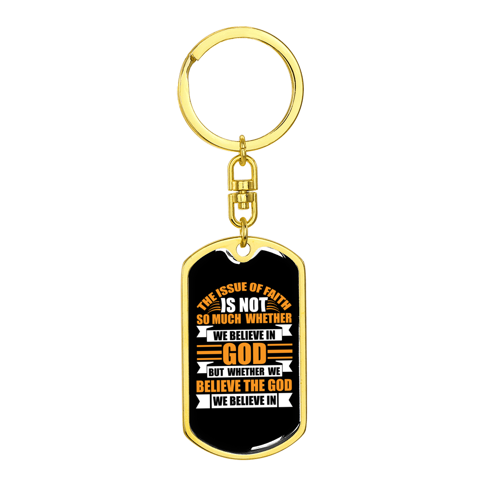 The God We Believe Stainless Steel or 18k Gold Premium Swivel Dog Tag Keychain