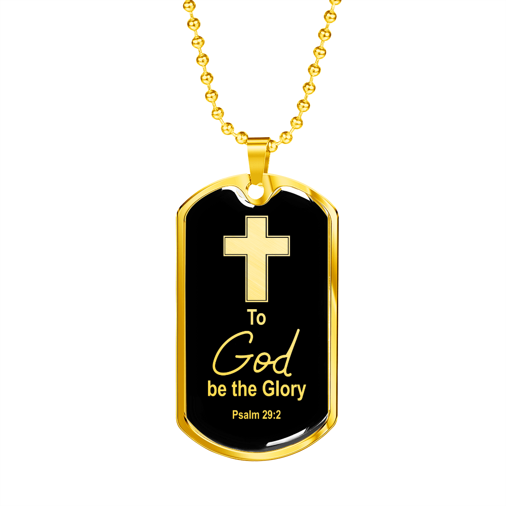 To God Be The Glory Necklace Stainless Steel or 18k Gold Dog Tag 24" Chain
