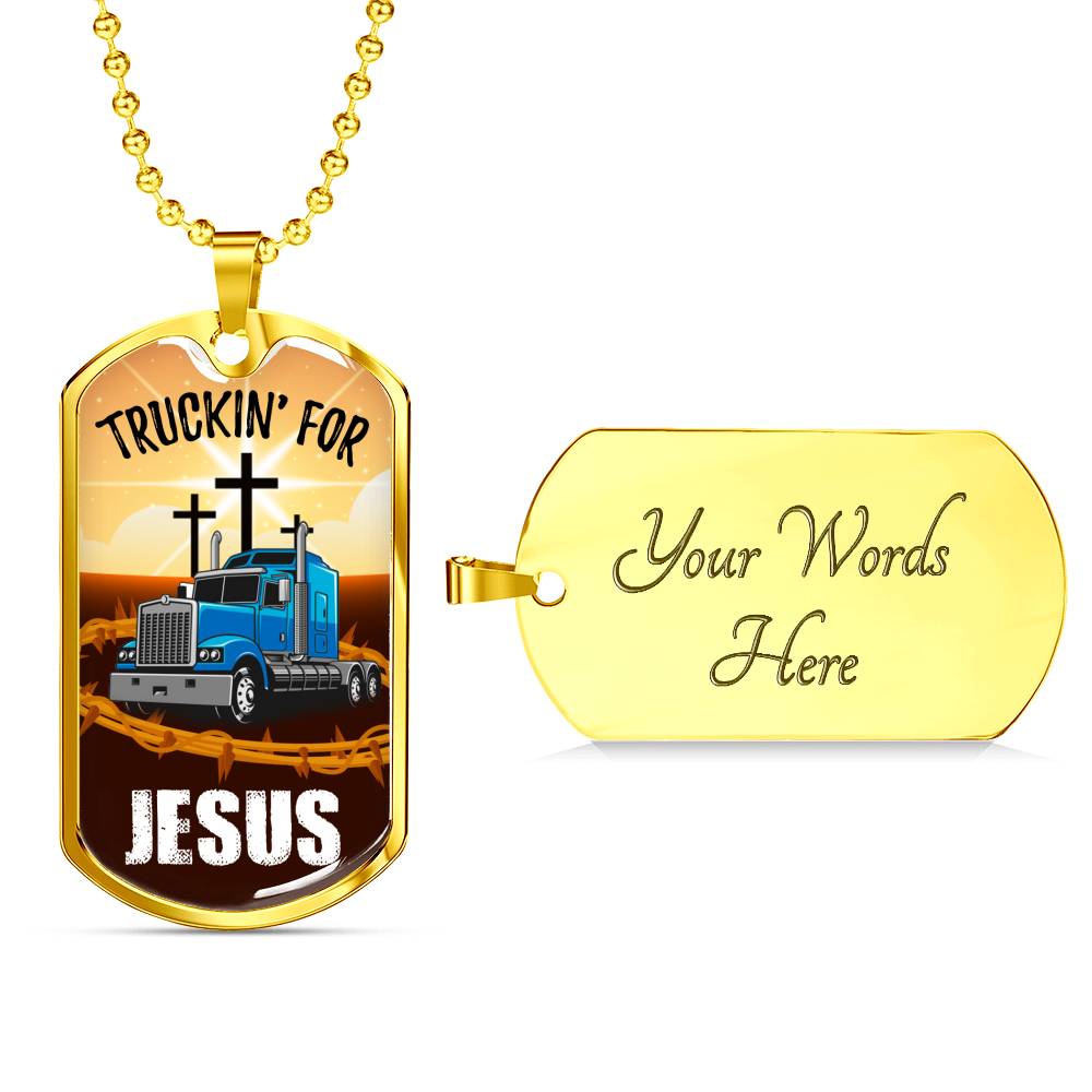 Truckin For Jesus Trucker Dog Tag Stainless Steel or 18k Gold 24" Chain Gift For Trucker - Express Your Love Gifts