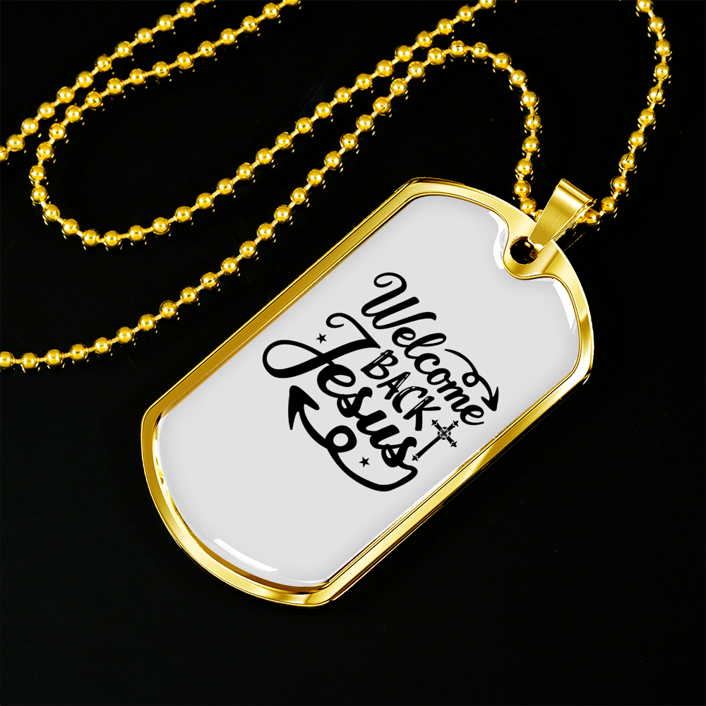Welcome Back Jesus Christian Necklace Stainless Steel or 18k Gold Dog Tag 24" Chain-Express Your Love Gifts